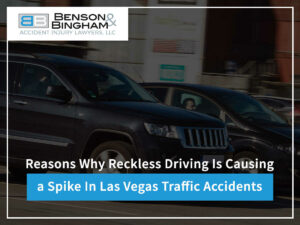 Reasons Why Reckless Driving Is Causing A Spike In Las Vegas Traffic Accidents