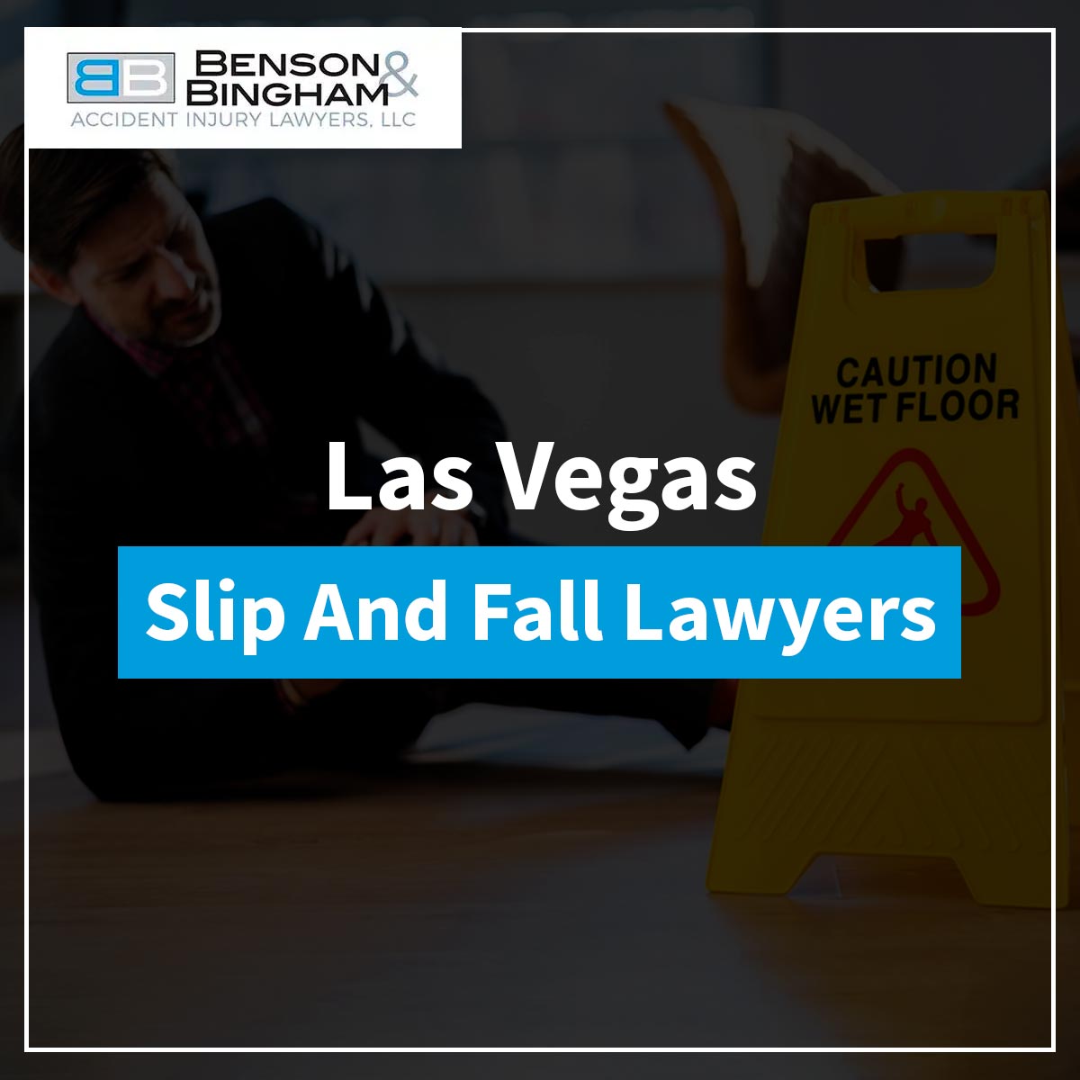 Las Vegas Slip And Fall Lawyers https://www.bensonbingham.com/