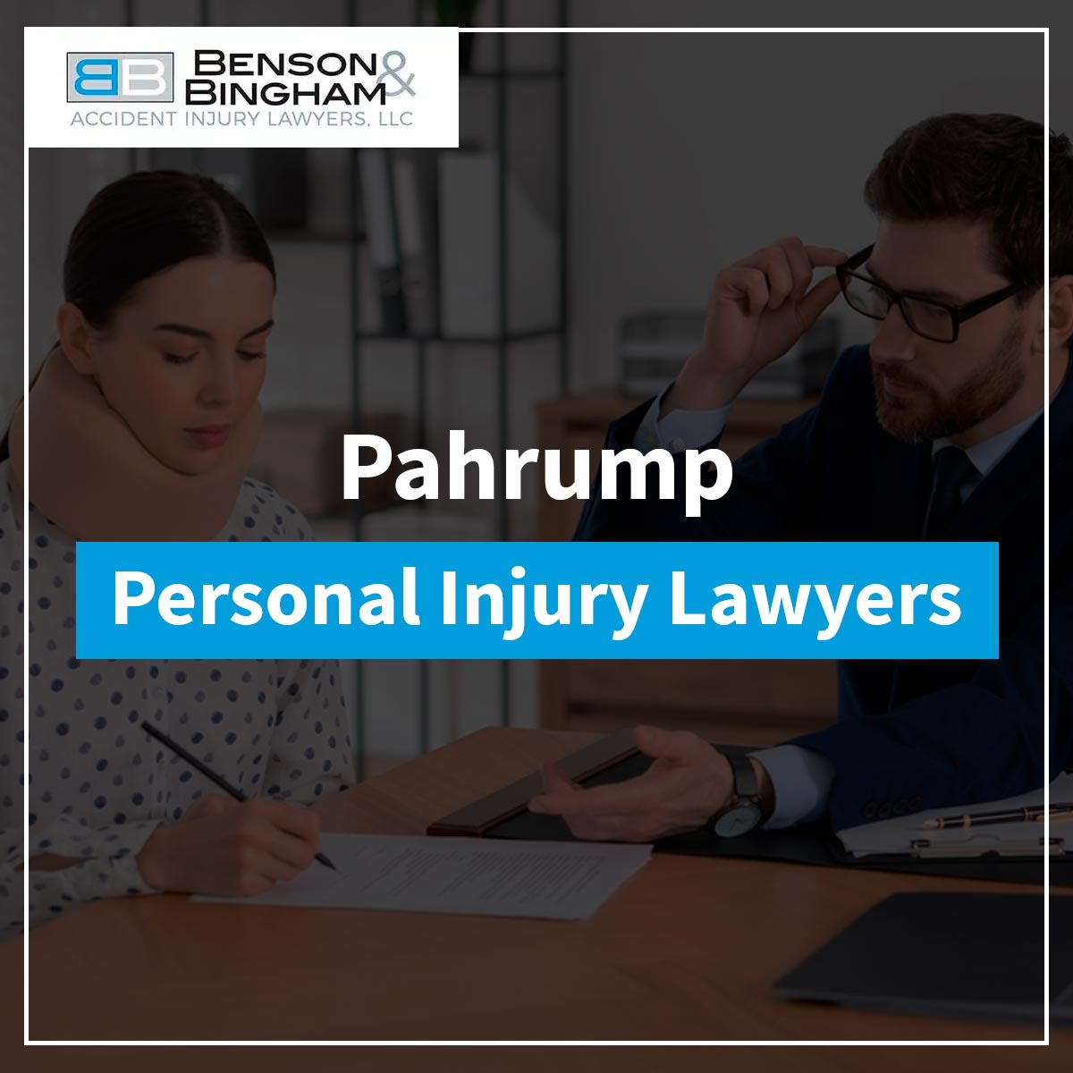 Pahrump Personal Injury Lawyers at Benson and Bingham: https://www.bensonbingham.com/