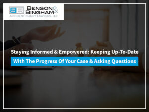 Staying Informed & Empowered: Keeping Up-To-Date With The Progress Of Your Case & Asking Questions