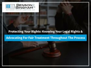 Protecting Your Rights: Knowing Your Legal Rights & Advocating For Fair Treatment Throughout The Process